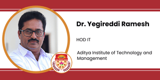 Aditya Institute of Technology and Management, HOD IT: Dr. Yegireddi Ramesh Interview